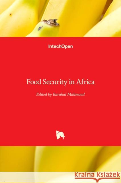 Food Security in Africa Barakat Mahmoud 9781789857337 Intechopen - książka