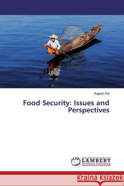 Food Security: Issues and Perspectives Pal, Rajesh 9786139937417 LAP Lambert Academic Publishing - książka