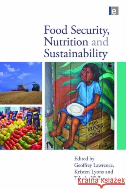 Food Security, Nutrition and Sustainability Geoffrey Lawrence Geoffrey Lawrence Kristen Lyons 9781844077755 Earthscan Publications - książka