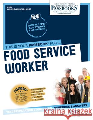 Food Service Worker (C-260): Passbooks Study Guide Corporation, National Learning 9781731802606 Passbooks - książka