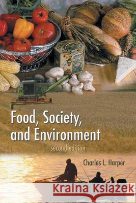 Food, Society, and Environment: Second Edition Harper, Charles L. 9781425140847 Trafford Publishing - książka