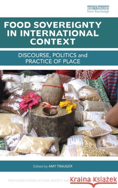 Food Sovereignty in International Context: Discourse, Politics and Practice of Place Trauger, Amy 9781138790087 Routledge - książka