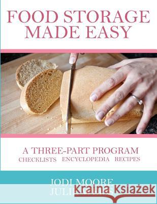 Food Storage Made Easy: A complete guide to planning, buying, and using your food storage Weiss, Julie 9781534845367 Createspace Independent Publishing Platform - książka