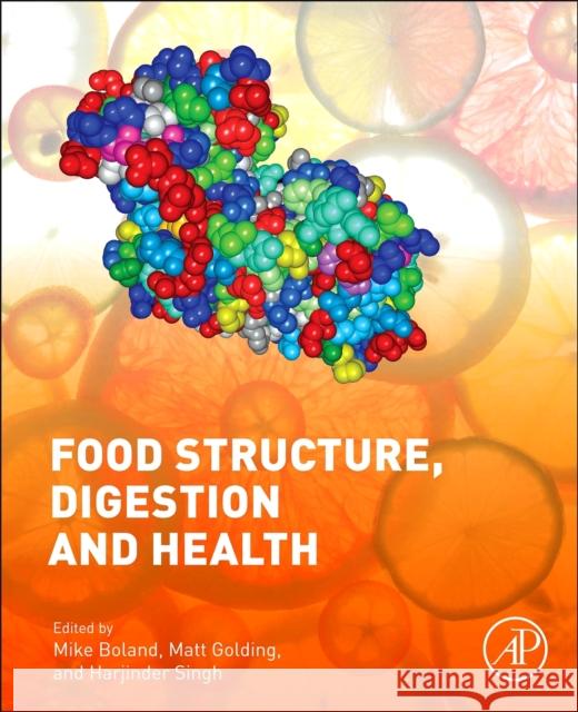 Food Structures, Digestion and Health Mike Boland Matt Golding Harjinder Singh 9780124046108 Academic Press - książka