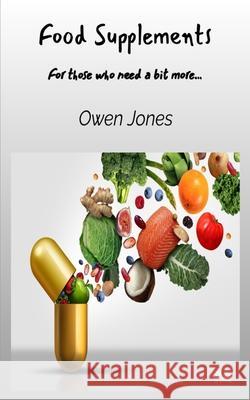 Food Supplements - For Those Who Need A Bit More... Owen Jones 9788835463191 Tektime - książka