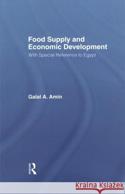 Food Supply and Economic Development: With Special Reference to Egypt Galal A. Amin 9781138974463 Taylor and Francis - książka