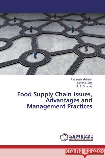 Food Supply Chain Issues, Advantages and Management Practices Mahajan, Rajneesh; Garg, Suresh; Sharma, P. B. 9783659923982 LAP Lambert Academic Publishing - książka