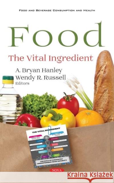 Food: The Vital Ingredient Bryan Hanley, Wendy Russell 9781536144024 Nova Science Publishers Inc - książka
