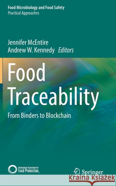 Food Traceability: From Binders to Blockchain McEntire, Jennifer 9783030109004 Springer - książka