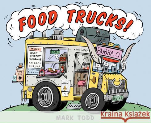 Food Trucks! Mark Todd 9780544157842 Hmh Books for Young Readers - książka