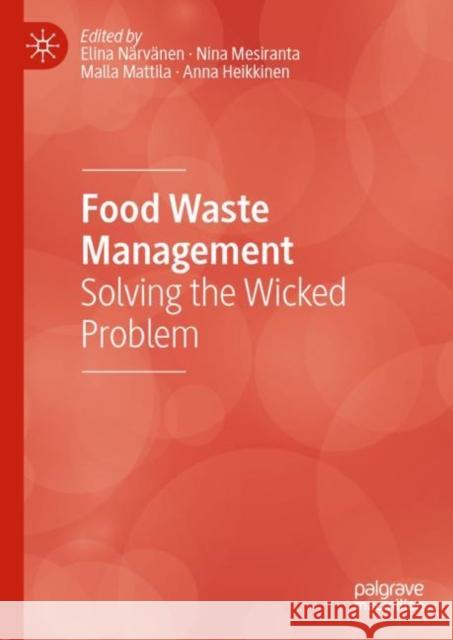 Food Waste Management: Solving the Wicked Problem Närvänen, Elina 9783030205607 Palgrave MacMillan - książka