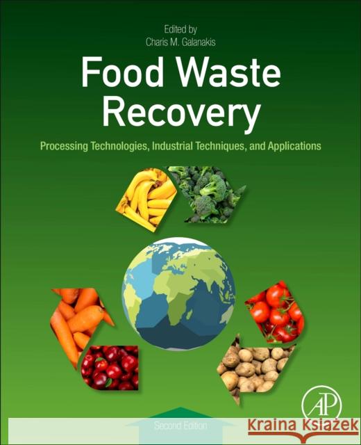 Food Waste Recovery: Processing Technologies, Industrial Techniques, and Applications Charis Michel Galanakis 9780128205631 Academic Press - książka