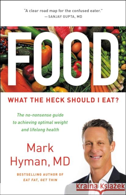 Food: What the Heck Should I Eat? Mark Hyman 9780316439978 Little Brown and Company - książka