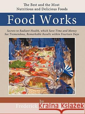 Food Works Mickel Huck Frederic 9781434346599 Authorhouse - książka