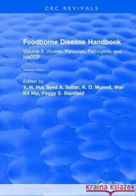 Foodborne Disease Handbook: Volume II: Viruses, Parasites, Pathogens, and Haccp Hui, Y. H. 9781315893006 Taylor and Francis - książka