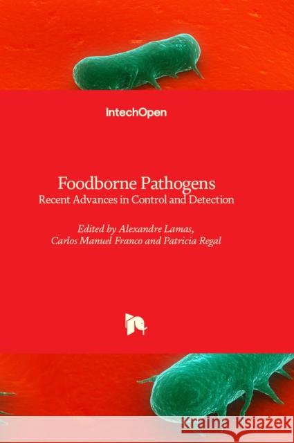 Foodborne Pathogens: Recent Advances in Control and Detection Alexandre Lamas, Carlos Manuel Franco, Patricia Regal 9781803559032 IntechOpen - książka