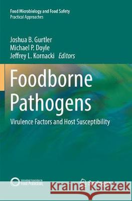 Foodborne Pathogens: Virulence Factors and Host Susceptibility Gurtler, Joshua B. 9783319860145 Springer - książka