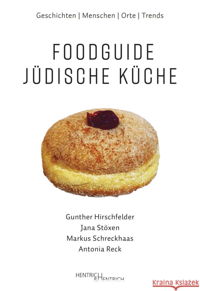 Foodguide Jüdische Küche Hirschfelder, Gunther, Stöxen, Jana, Schreckhaas, Markus 9783955655112 Hentrich & Hentrich - książka