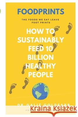 Foodprints: How To Sustainably Feed 10 Billion Healthy People Galit Goldfarb 9789659255696 Predicted Achievement - książka