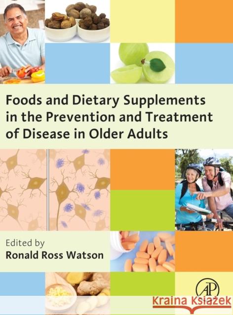 Foods and Dietary Supplements in the Prevention and Treatment of Disease in Older Adults Watson, Ronald Ross   9780124186804 Elsevier Science - książka