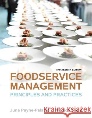 Foodservice Management: Principles and Practices Payne-Palacio June PH D Rd               June Payne-Palacio Monica Theis 9780133762754 Prentice Hall - książka