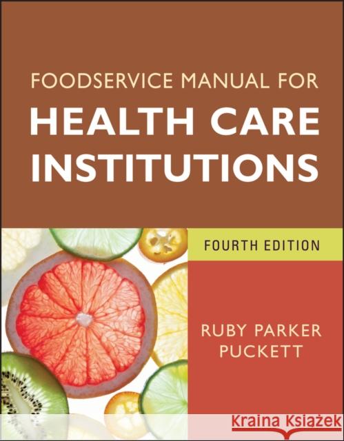 Foodservice Manual 4e Puckett, Ruby Parker 9780470583746 Jossey-Bass - książka