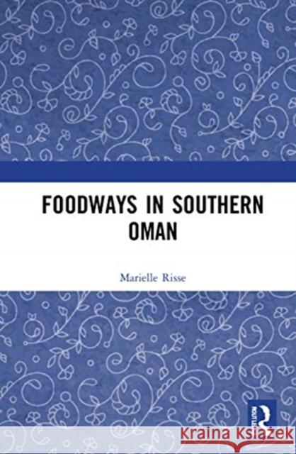 Foodways in Southern Oman Marielle Risse 9780367859558 Routledge - książka