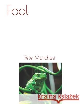 Fool Pete Marchesi 9798651425648 Independently Published - książka