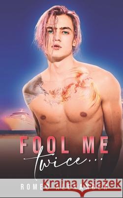 Fool Me Twice... Alexander Romeo Alexander 9798489681544 Independently published - książka