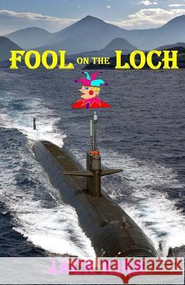 Fool on the Loch MR Jack Kirk 9781537772608 Createspace Independent Publishing Platform - książka
