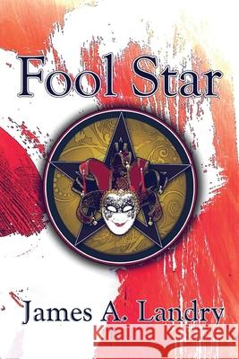 Fool Star James A. Landry 9781951913175 Lettra Press LLC - książka