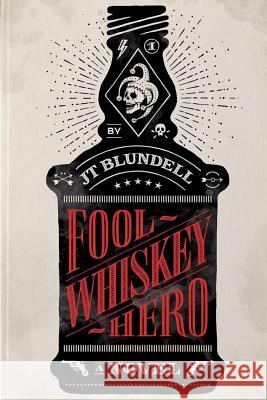 Fool Whiskey Hero Jason T. Blundell 9781945734052 New Pulp Press - książka