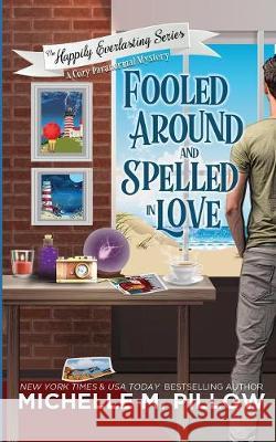 Fooled Around and Spelled in Love: A Cozy Paranormal Mystery Michelle M. Pillow 9781625012340 Raven Books LLC - książka