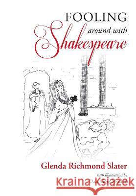 Fooling Around with Shakespeare Glenda Richmond Slater, Dale Goss Mozley 9780942544343 Negative Capability Press - książka