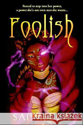 Foolish Sai Mecca 9781982033170 Createspace Independent Publishing Platform - książka