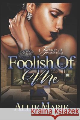 Foolish Of Me Allie Marie 9781660880263 Independently Published - książka