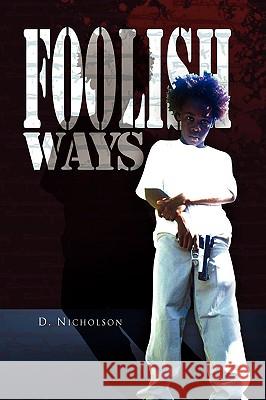Foolish Ways Derrick Nicholson 9781441525147 Xlibris Corporation - książka