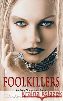 FoolKillers: An Eve of Light Short Story Grey-Sun, Harambee K. 9781640449053 Hyperverse Books, LLC - książka