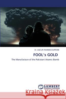 FOOL's GOLD Ijaz Ur Rahman Durrani 9786207648719 LAP Lambert Academic Publishing - książka