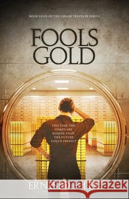 Fools Gold: The Dream Traveler Book Four Ernesto H 9781712781487 Independently Published - książka