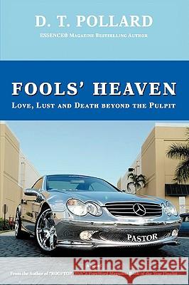 Fools' Heaven: Love, Lust and Death Beyond the Pulpit Pollard, D. T. 9780595462476 iUniverse - książka