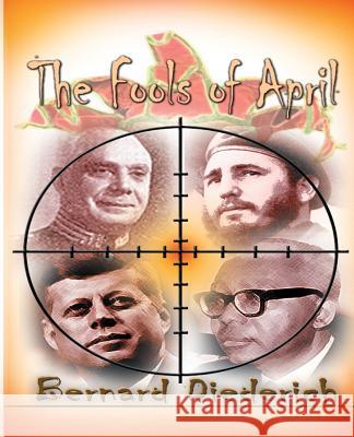 Fools of April: 1961 Bernard Diederich 9789993502807 Henri DesChamps - książka