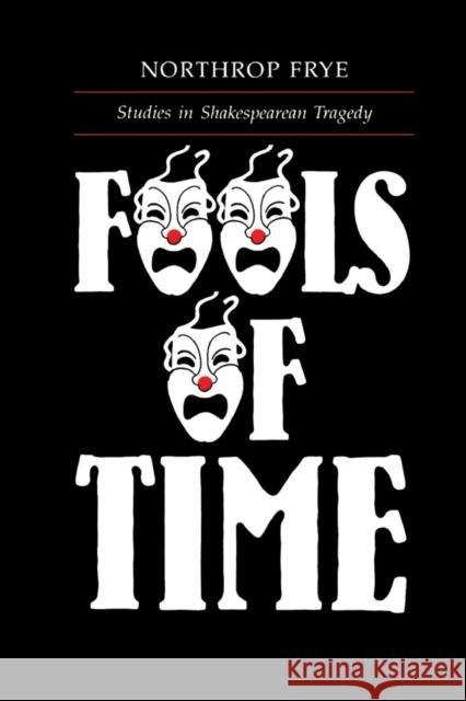 Fools of Time Studies in Shak Frye, Northrop 9780802062154 University of Toronto Press - książka