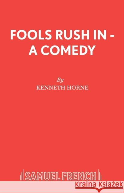 Fools Rush In - A Comedy Horne, Kenneth 9780573011382 BERTRAMS PRINT ON DEMAND - książka