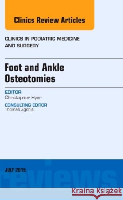 Foot and Ankle Osteotomies, an Issue of Clinics in Podiatric Medicine and Surgery Christopher F. Hyer   9780323391153 Mosby - książka