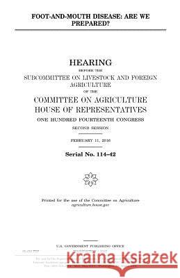 Foot-and-mouth disease: are we prepared? Representatives, United States House of 9781981190867 Createspace Independent Publishing Platform - książka