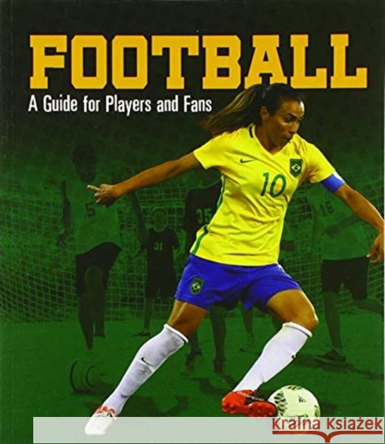 Football: A Guide for Players and Fans Heather Williams 9781474788786 Capstone Global Library Ltd - książka