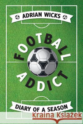 Football Addict Adrian Wicks 9781782811176 G2 Entertainment Ltd - książka