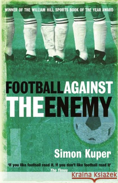 Football Against The Enemy Simon Kuper 9780752848778 Orion Publishing Co - książka