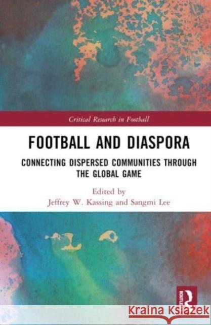 Football and Diaspora  9781032366043 Taylor & Francis Ltd - książka